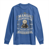 The Manual Transmission Preservation Society Get Your Shift Together Long Sleeve Shirt Funny Manual Car Guy