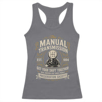The Manual Transmission Preservation Society Get Your Shift Together Racerback Tank Top Funny Manual Car Guy