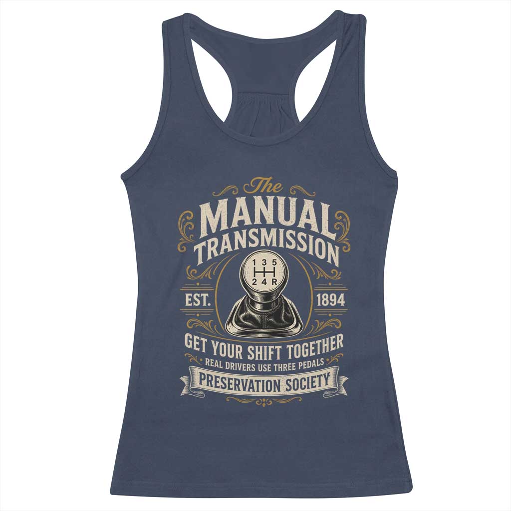 The Manual Transmission Preservation Society Get Your Shift Together Racerback Tank Top Funny Manual Car Guy