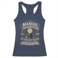 The Manual Transmission Preservation Society Get Your Shift Together Racerback Tank Top Funny Manual Car Guy
