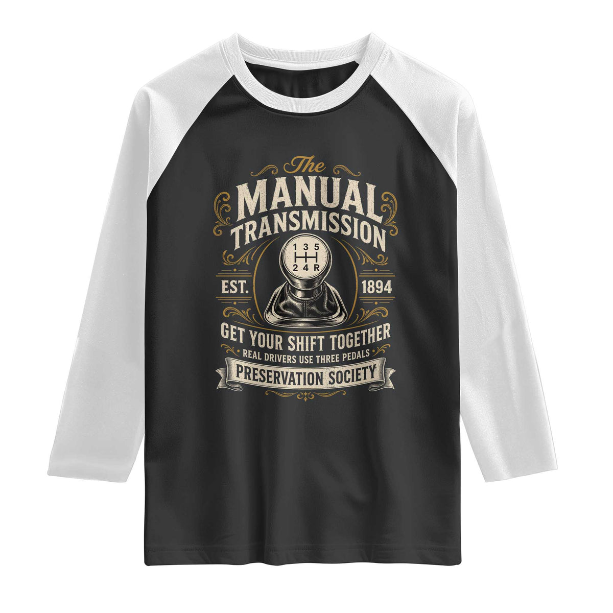 The Manual Transmission Preservation Society Get Your Shift Together Raglan Shirt Funny Manual Car Guy
