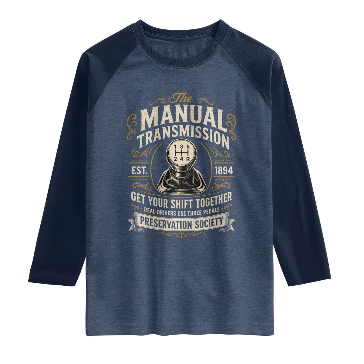 The Manual Transmission Preservation Society Get Your Shift Together Raglan Shirt Funny Manual Car Guy