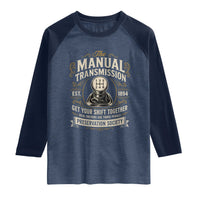 The Manual Transmission Preservation Society Get Your Shift Together Raglan Shirt Funny Manual Car Guy