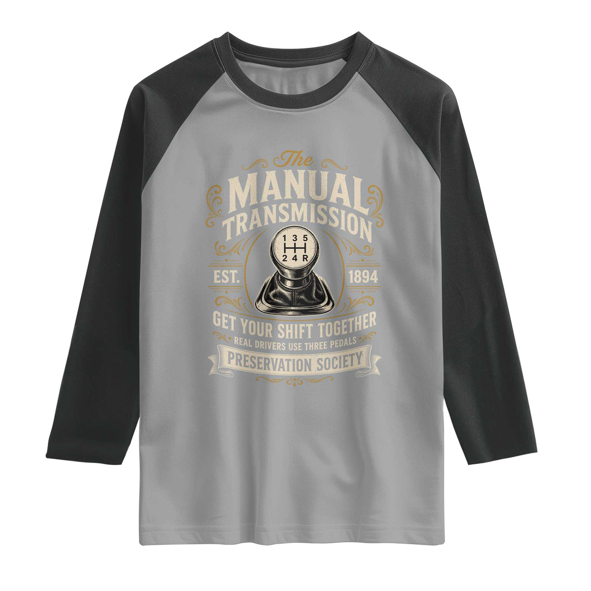 The Manual Transmission Preservation Society Get Your Shift Together Raglan Shirt Funny Manual Car Guy