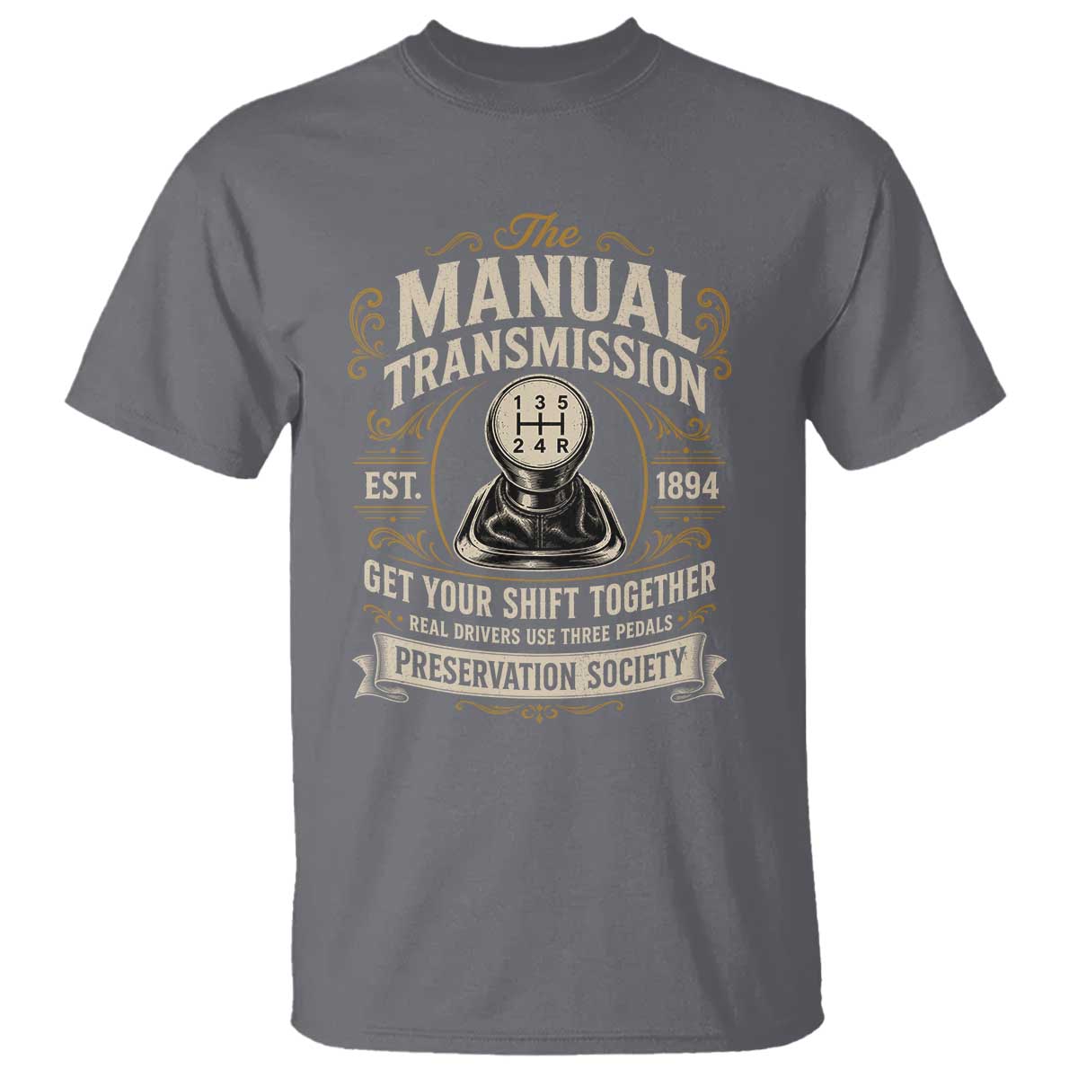 The Manual Transmission Preservation Society Get Your Shift Together T Shirt Funny Manual Car Guy