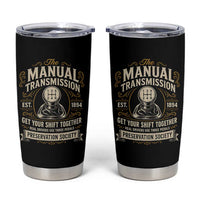 The Manual Transmission Preservation Society Get Your Shift Together Tumbler Cup Funny Manual Car Guy