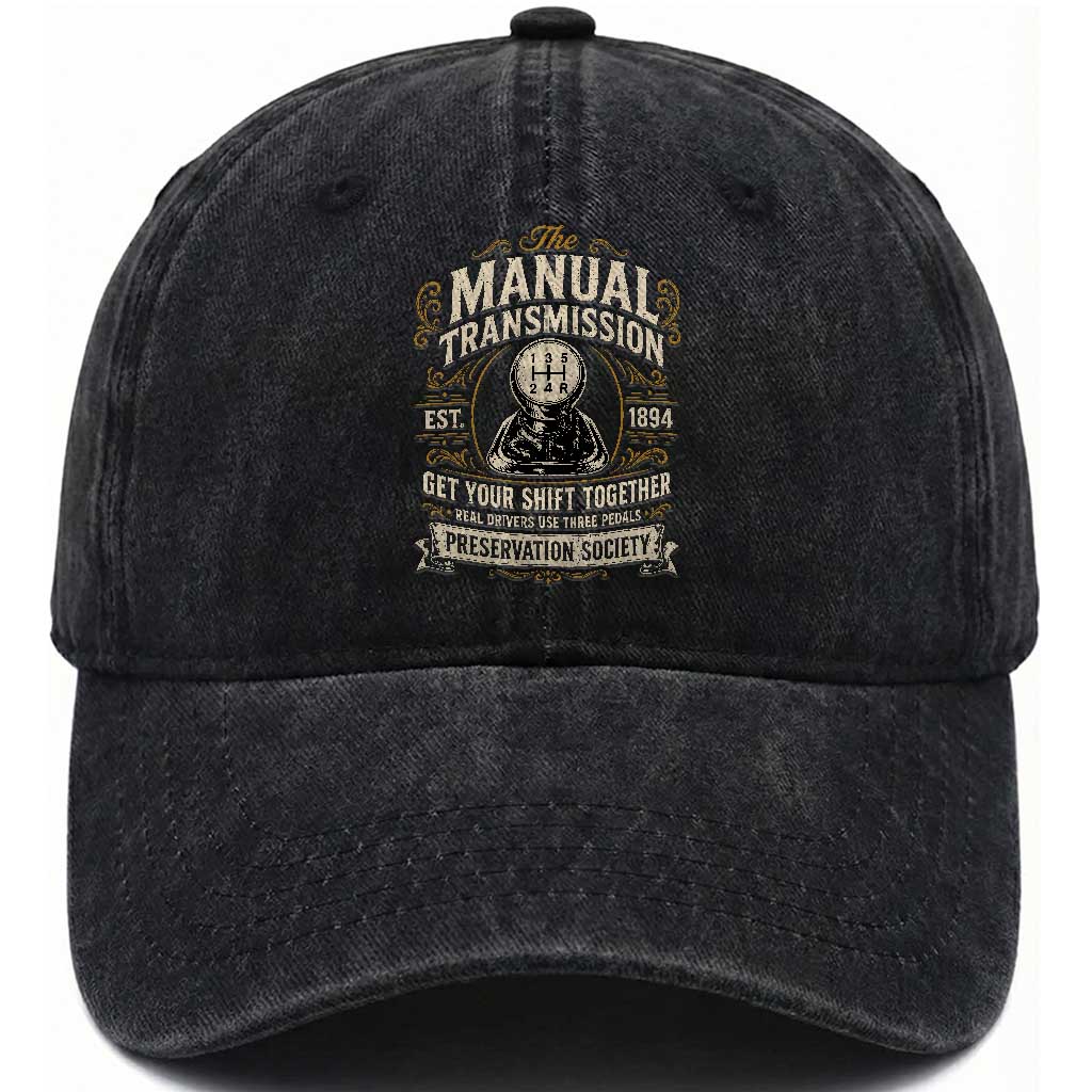 The Manual Transmission Preservation Society Get Your Shift Together Washed Cotton Baseball Cap Funny Manual Car Guy