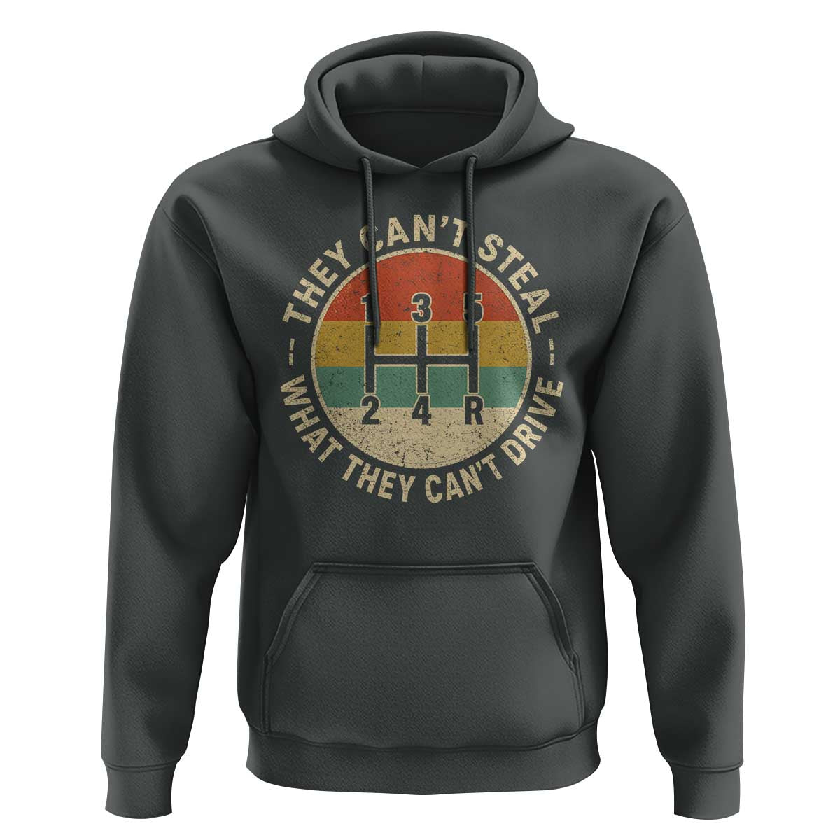 They Can't Steal What They Can't Drive Hoodie Funny Stick Shift Manual Car