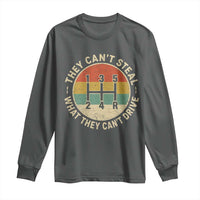They Can't Steal What They Can't Drive Long Sleeve Shirt Funny Stick Shift Manual Car