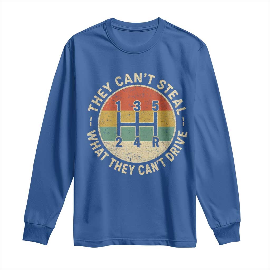 They Can't Steal What They Can't Drive Long Sleeve Shirt Funny Stick Shift Manual Car