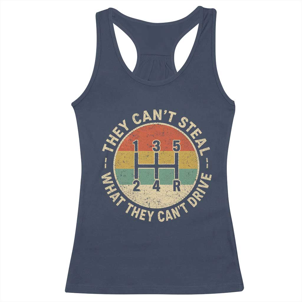 They Can't Steal What They Can't Drive Racerback Tank Top Funny Stick Shift Manual Car