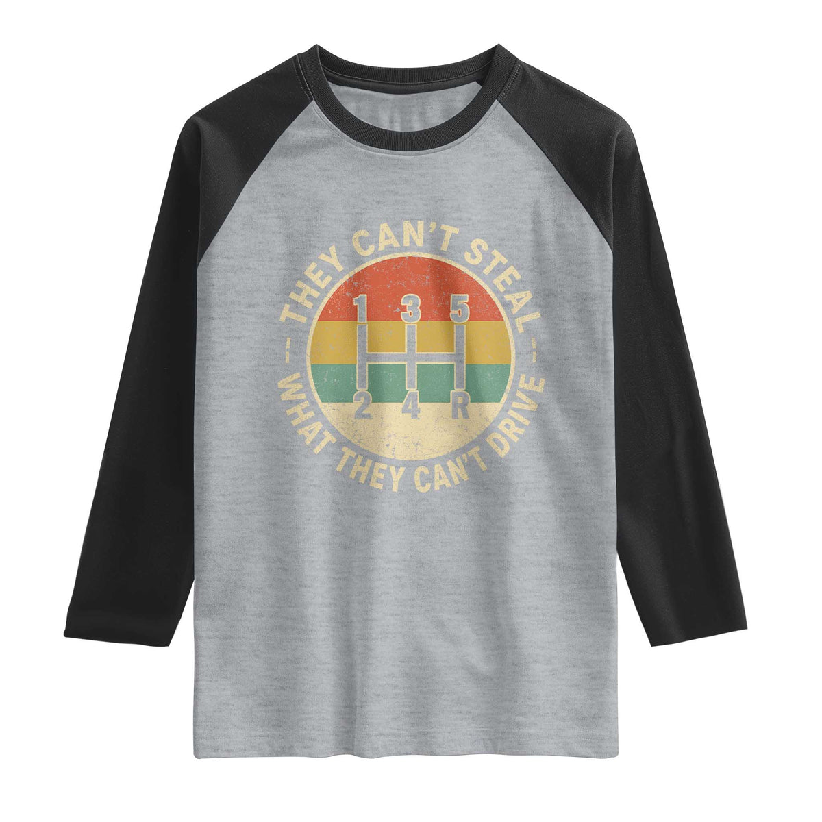 They Can't Steal What They Can't Drive Raglan Shirt Funny Stick Shift Manual Car