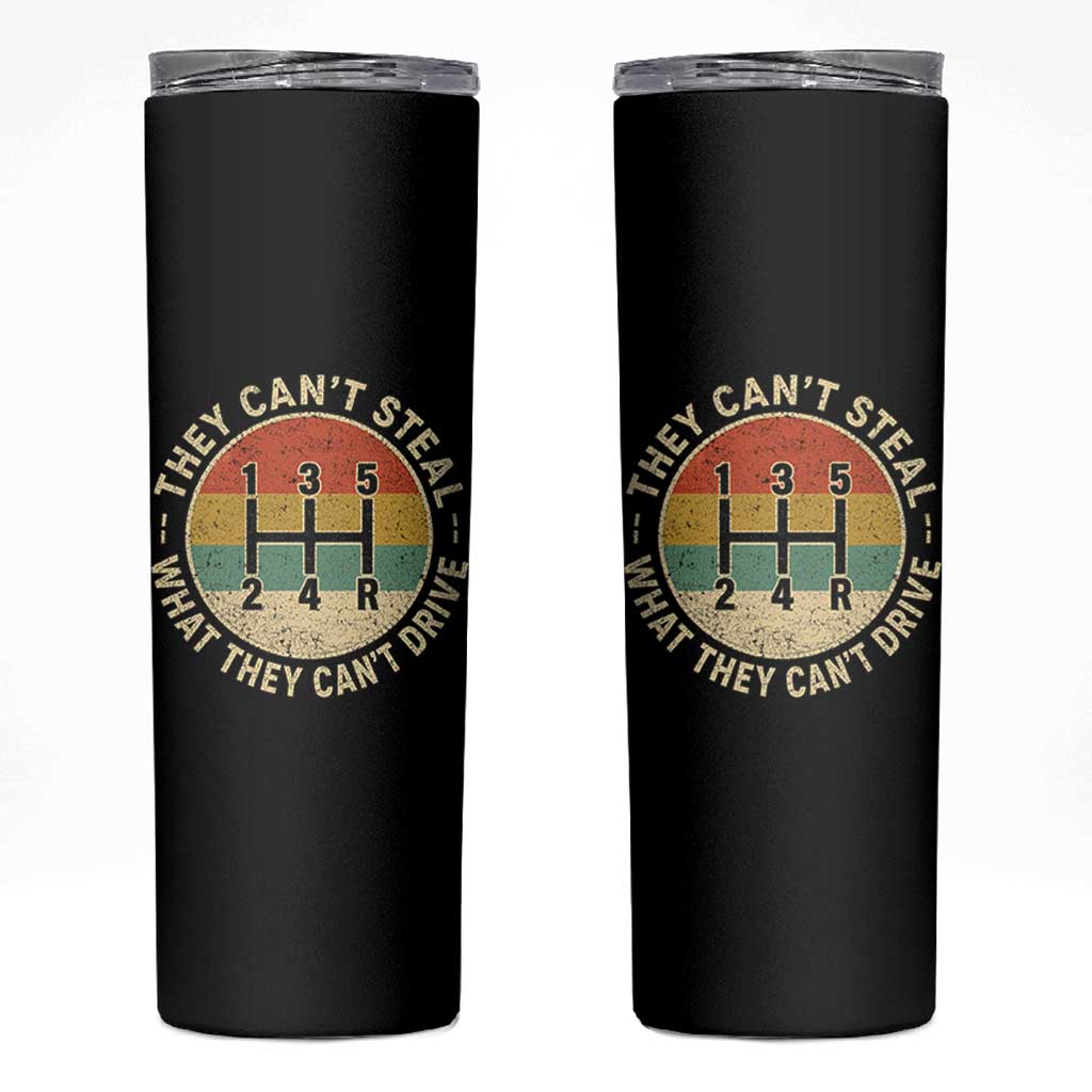 They Can't Steal What They Can't Drive Skinny Tumbler Funny Stick Shift Manual Car
