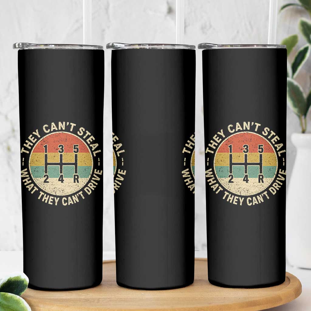 They Can't Steal What They Can't Drive Skinny Tumbler Funny Stick Shift Manual Car