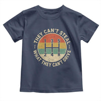 They Can't Steal What They Can't Drive Toddler T Shirt Funny Stick Shift Manual Car