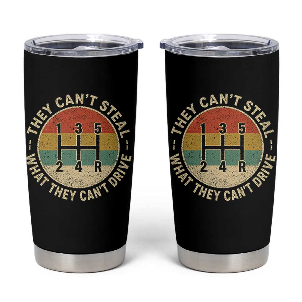 They Can't Steal What They Can't Drive Tumbler Cup Funny Stick Shift Manual Car