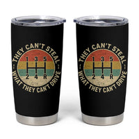 They Can't Steal What They Can't Drive Tumbler Cup Funny Stick Shift Manual Car