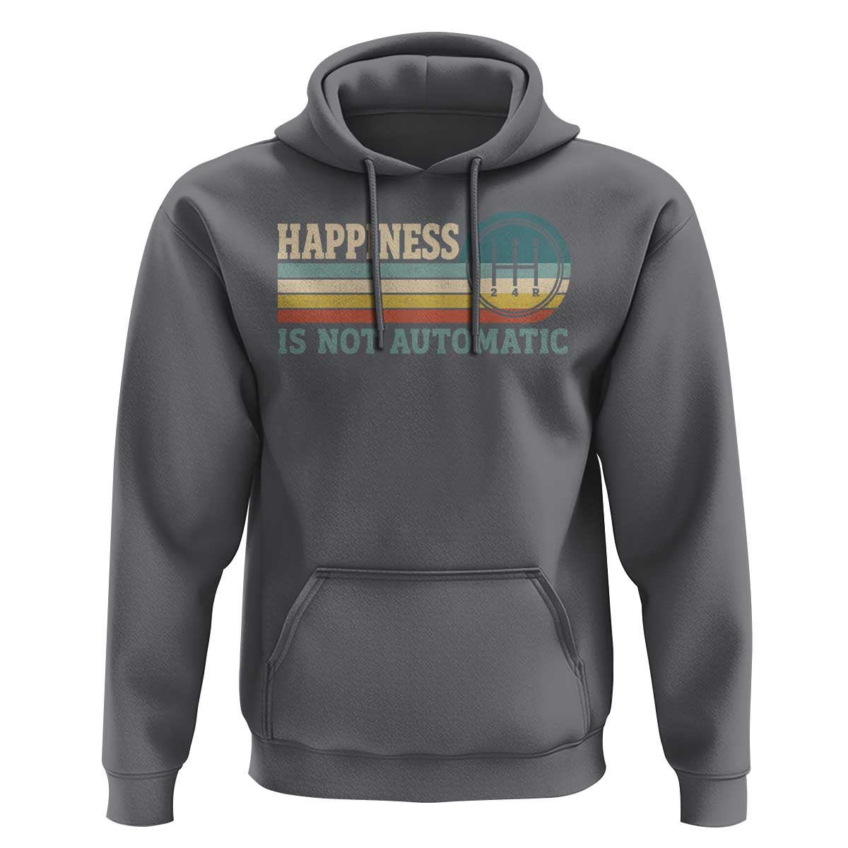 Happiness Is Not Automatic 5 Speed Manual Transmission Car Hoodie