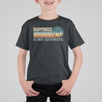 Happiness Is Not Automatic 5 Speed Manual Transmission Car T Shirt For Kid
