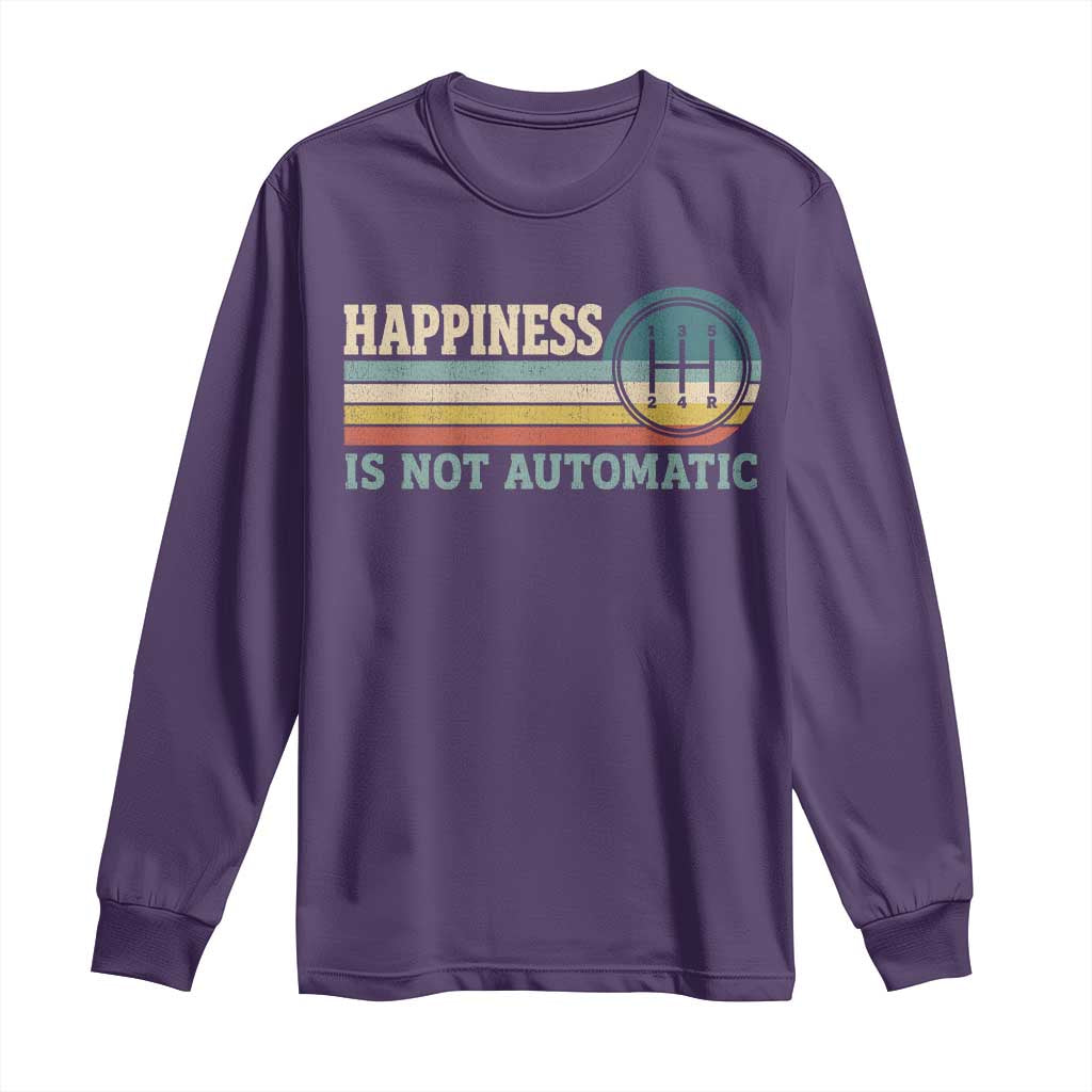Happiness Is Not Automatic 5 Speed Manual Transmission Car Long Sleeve Shirt