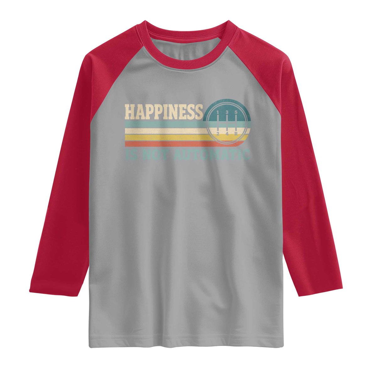 Happiness Is Not Automatic 5 Speed Manual Transmission Car Raglan Shirt