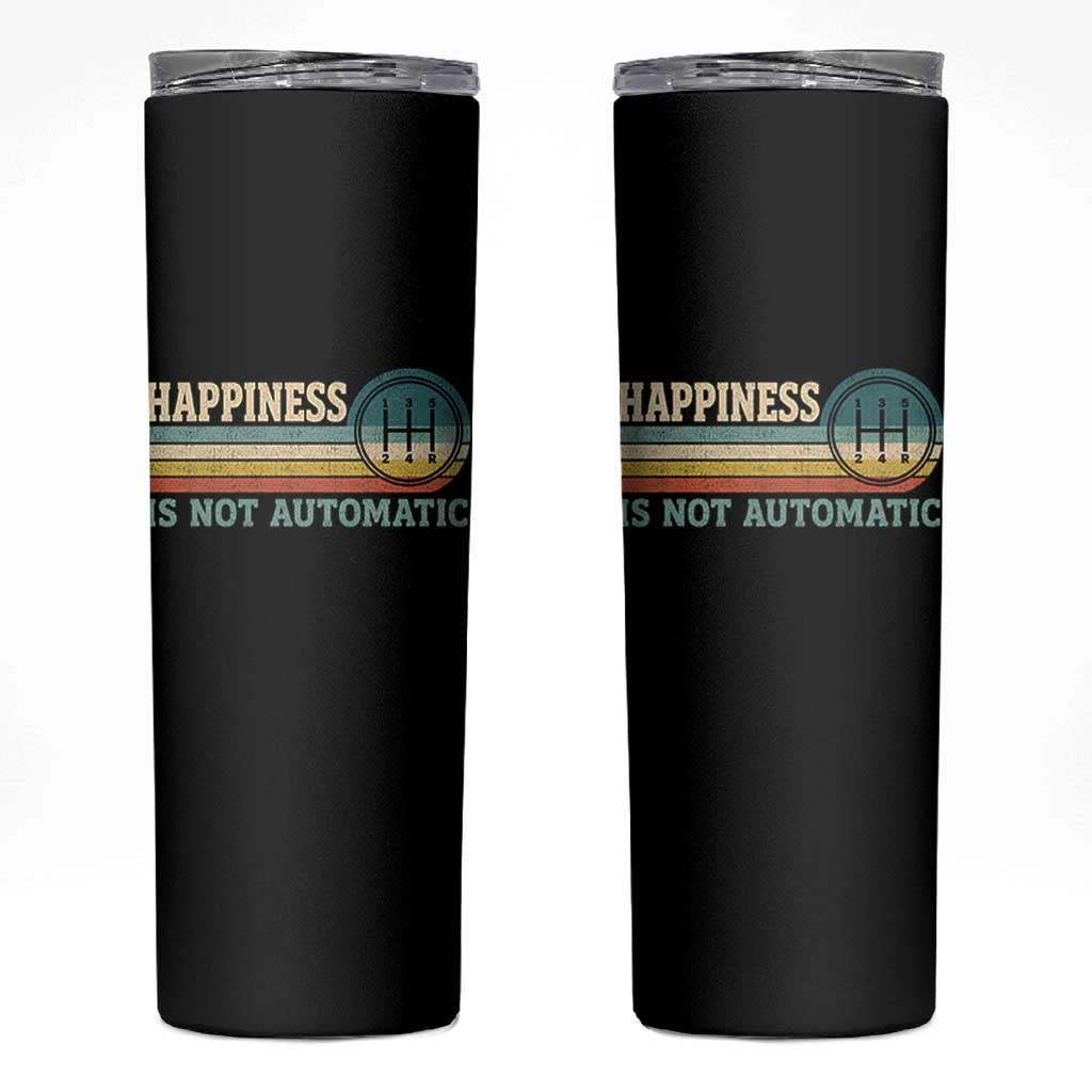Happiness Is Not Automatic 5 Speed Manual Transmission Car Skinny Tumbler