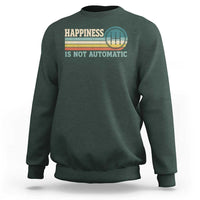 Happiness Is Not Automatic 5 Speed Manual Transmission Car Sweatshirt
