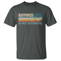 Happiness Is Not Automatic 5 Speed Manual Transmission Car T Shirt