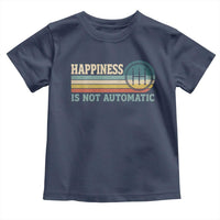 Happiness Is Not Automatic 5 Speed Manual Transmission Car Toddler T Shirt