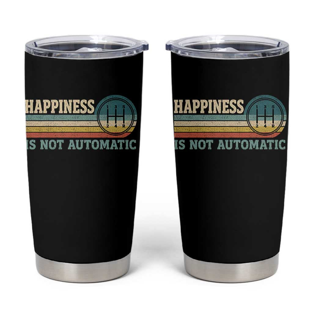 Happiness Is Not Automatic 5 Speed Manual Transmission Car Tumbler Cup