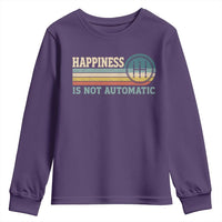 Happiness Is Not Automatic 5 Speed Manual Transmission Car Youth Sweatshirt