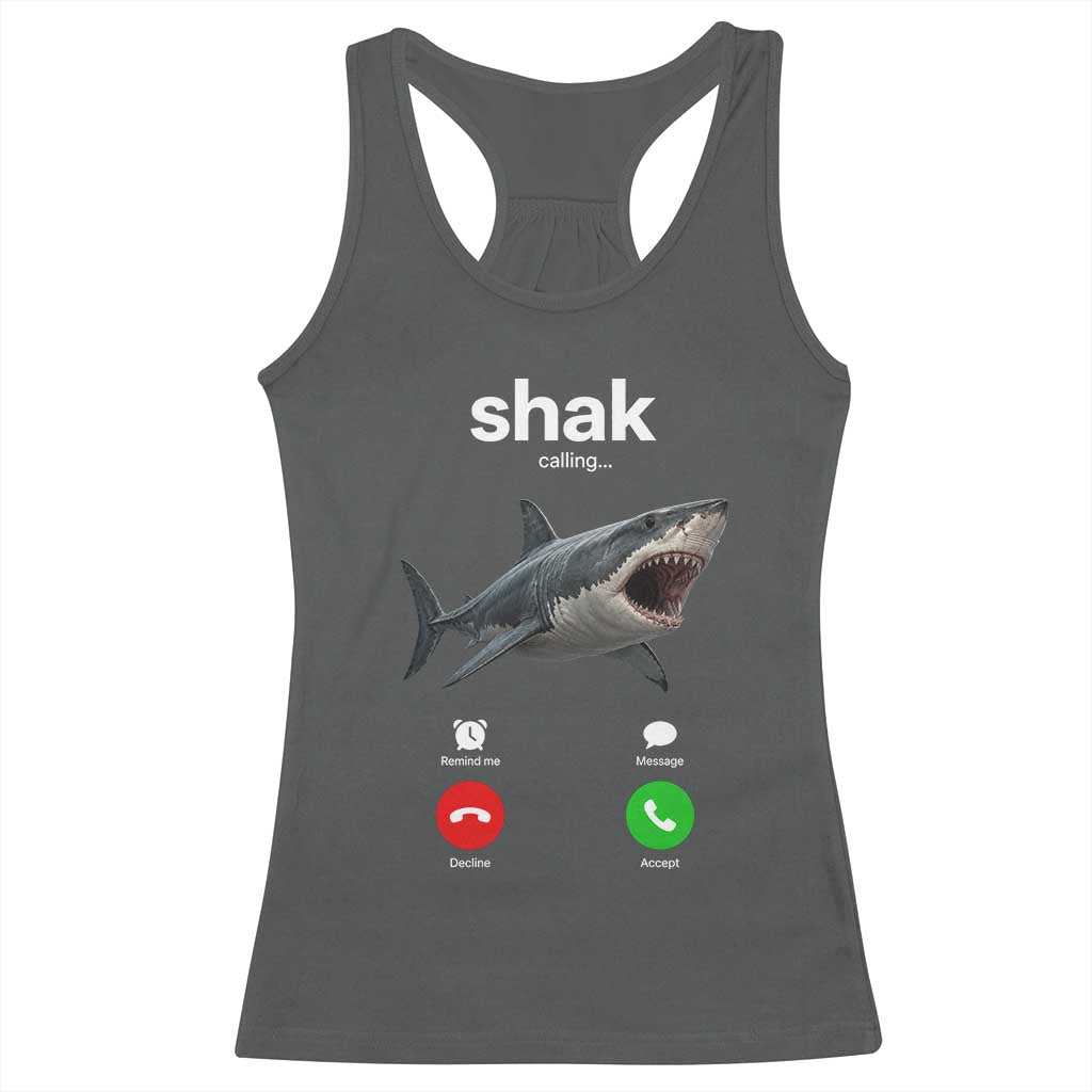 Shark Calling Meme Mispelled Shak Incoming Call Humor Racerback Tank Top