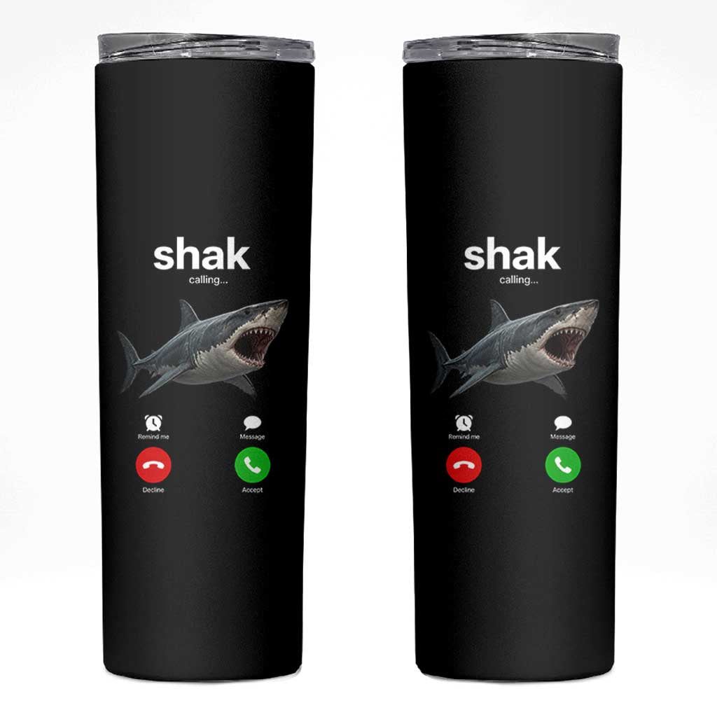 Shark Calling Meme Mispelled Shak Incoming Call Humor Skinny Tumbler