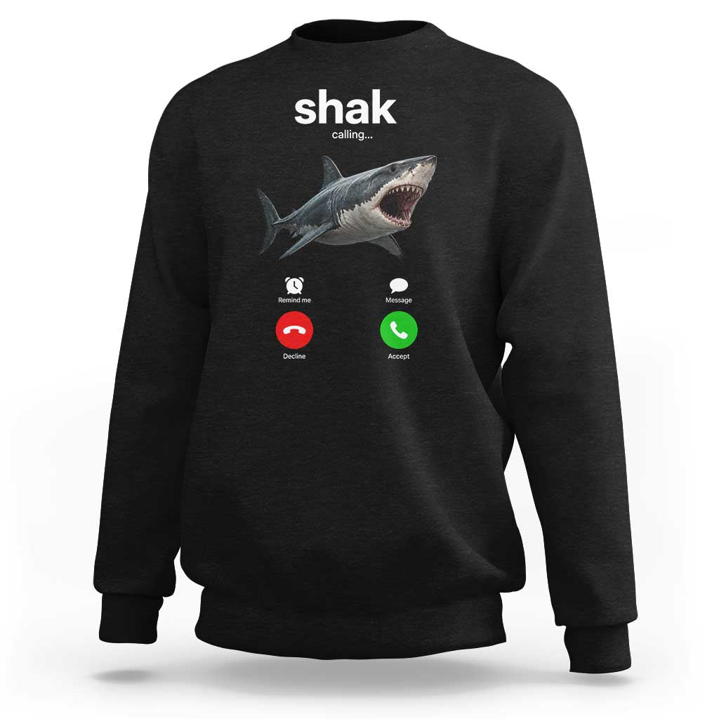 Shark Calling Meme Mispelled Shak Incoming Call Humor Sweatshirt