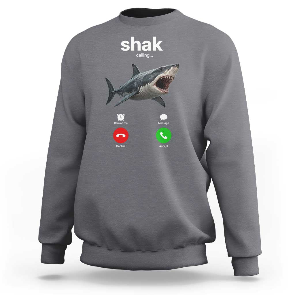 Shark Calling Meme Mispelled Shak Incoming Call Humor Sweatshirt