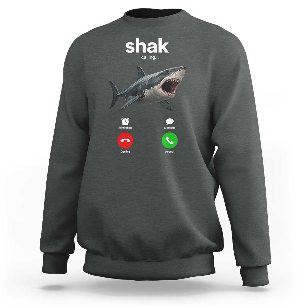 Shark Calling Meme Mispelled Shak Incoming Call Humor Sweatshirt