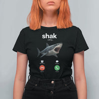 Shark Calling Meme Mispelled Shak Incoming Call Humor T Shirt For Women