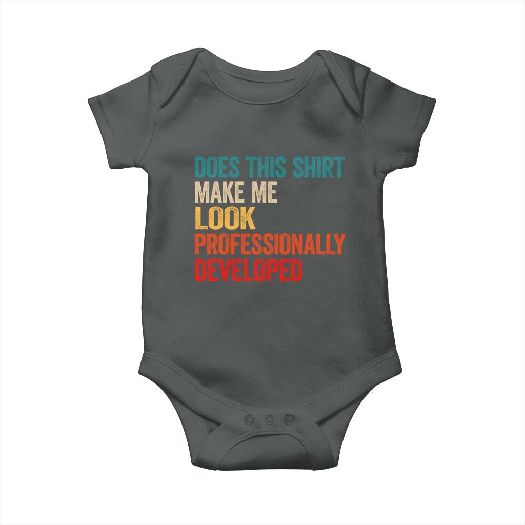 Does This Shirt Make Me Look Professionally Developed Baby Onesie Retro Funny Sarcastic