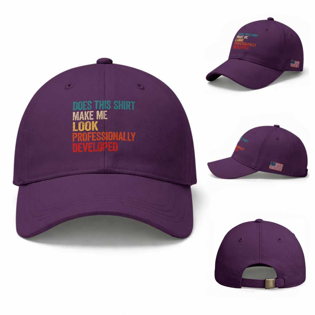 Does This Shirt Make Me Look Professionally Developed Baseball Cap Retro Funny Sarcastic