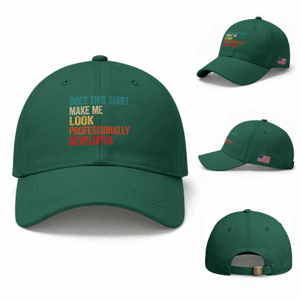 Does This Shirt Make Me Look Professionally Developed Baseball Cap Retro Funny Sarcastic