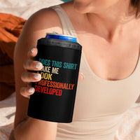 Does This Shirt Make Me Look Professionally Developed 4 in 1 Can Cooler Tumbler Retro Funny Sarcastic