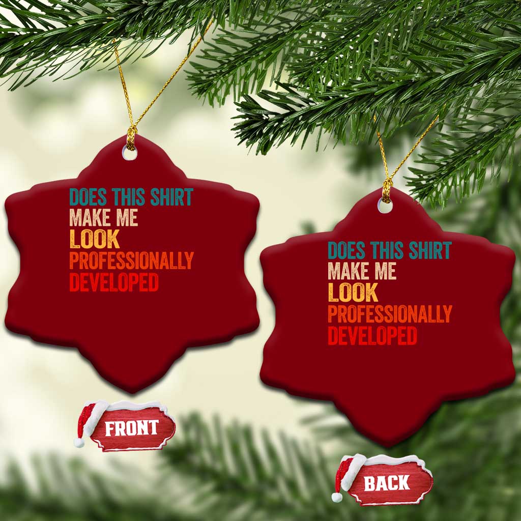 Does This Shirt Make Me Look Professionally Developed Ceramic Ornament Retro Funny Sarcastic