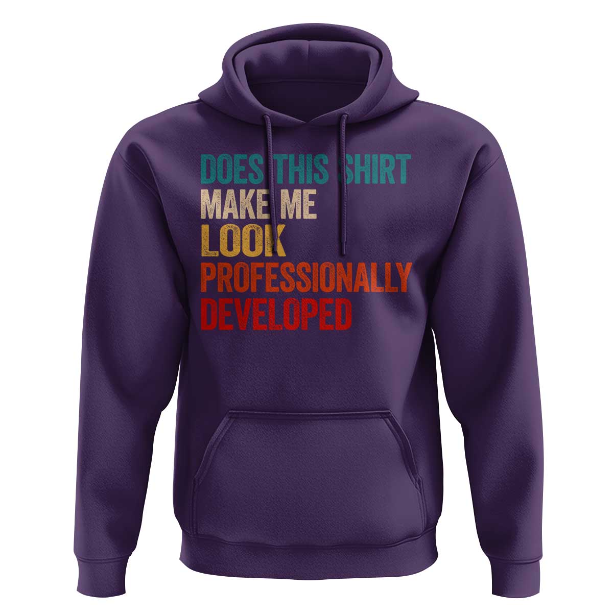 Does This Shirt Make Me Look Professionally Developed Hoodie Retro Funny Sarcastic