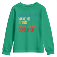 Does This Shirt Make Me Look Professionally Developed Youth Sweatshirt Retro Funny Sarcastic