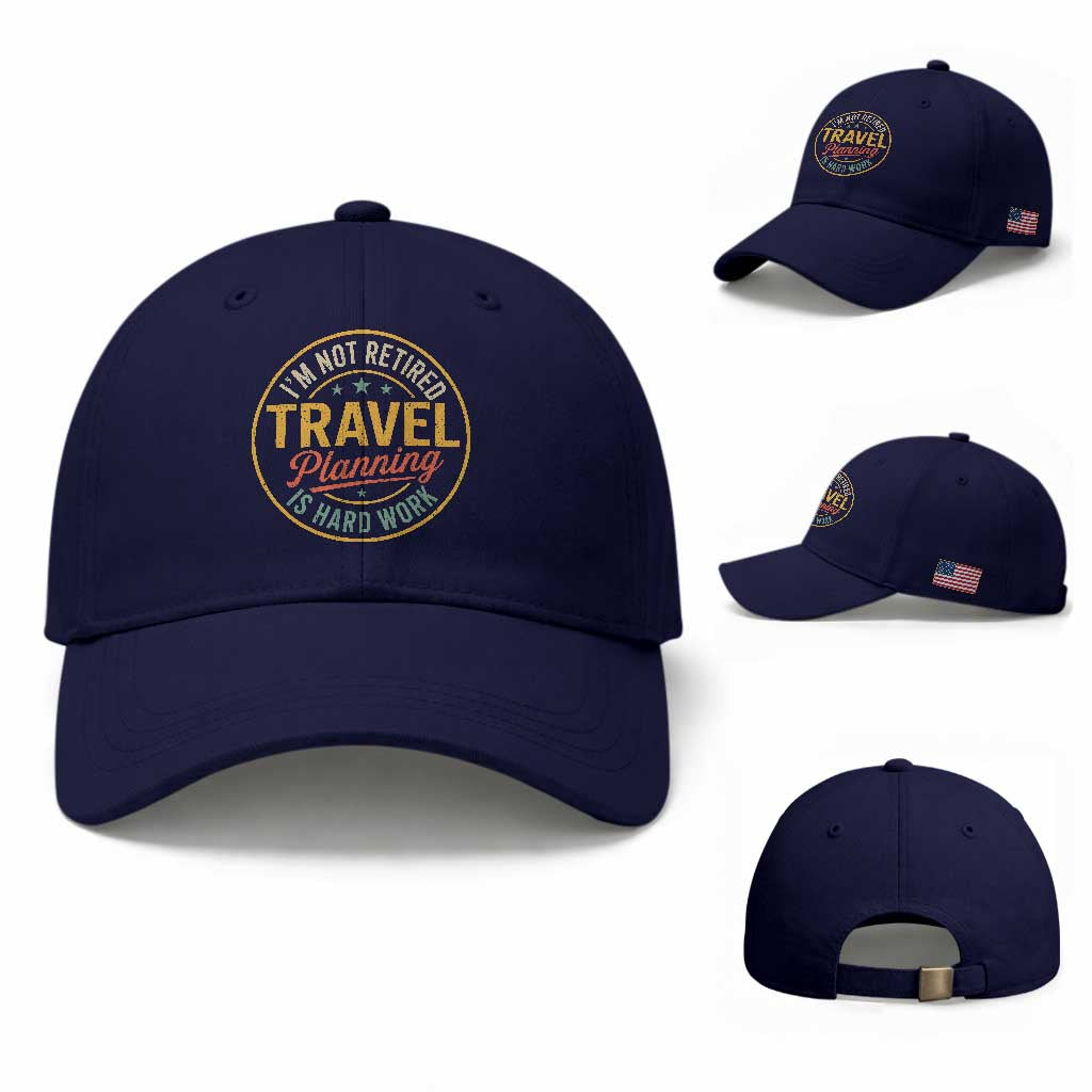 I'm Not Retired Travel Planning Is Hard Work Baseball Cap Funny Retirement Vacation Retro