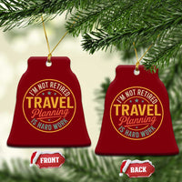 I'm Not Retired Travel Planning Is Hard Work Ceramic Ornament Funny Retirement Vacation Retro