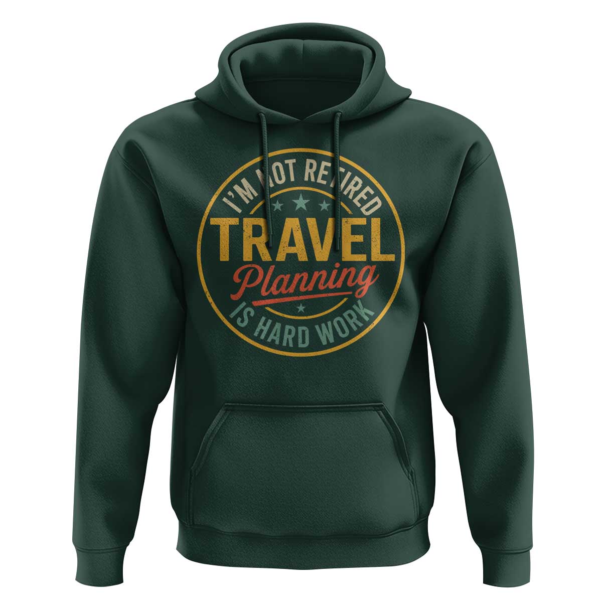 I'm Not Retired Travel Planning Is Hard Work Hoodie Funny Retirement Vacation Retro