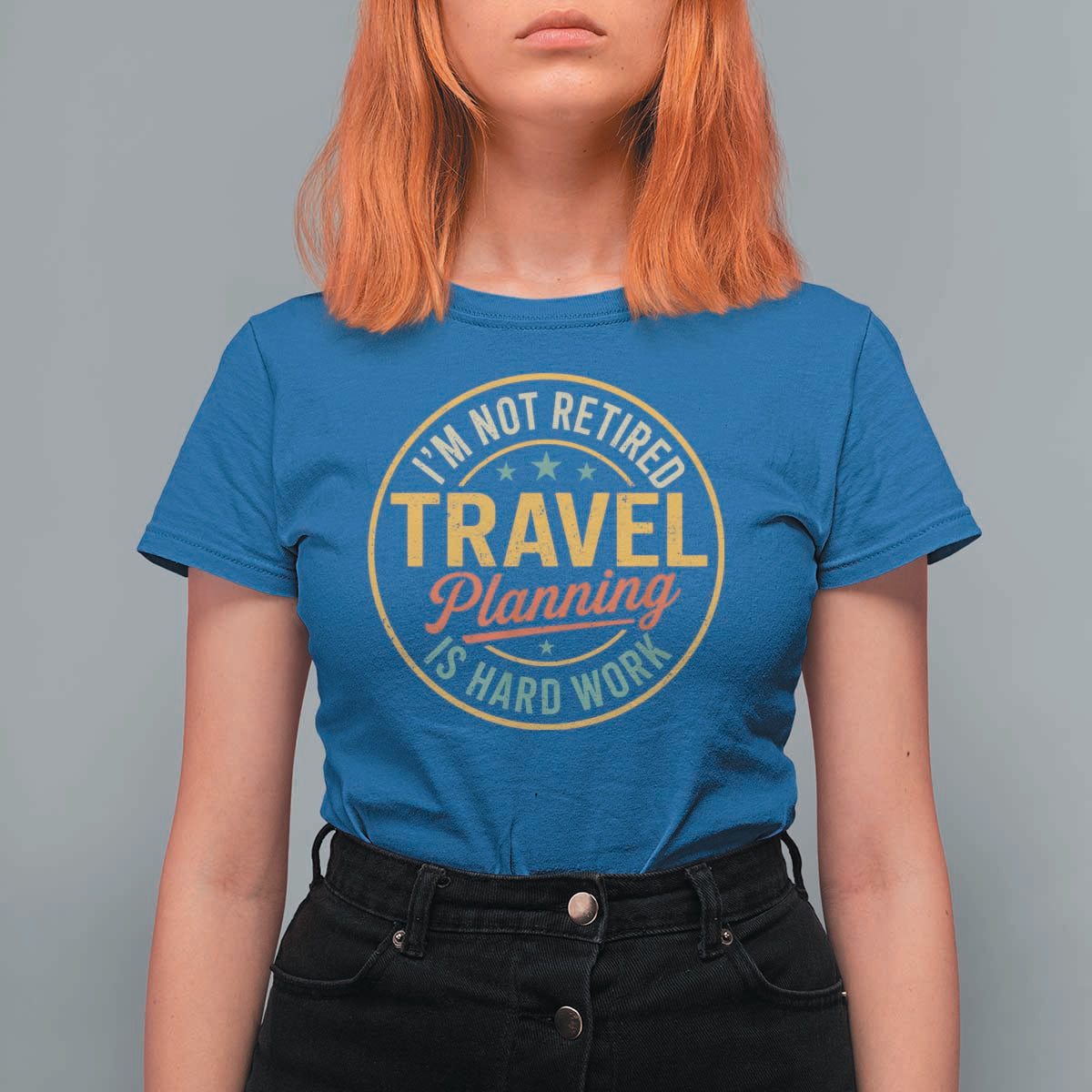 I'm Not Retired Travel Planning Is Hard Work T Shirt For Women Funny Retirement Vacation Retro