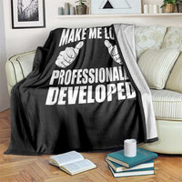 Funny Does This Shirt Make Me Look Professionally Developed Throw Blanket
