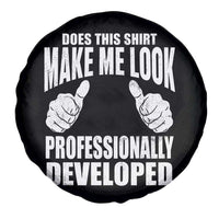Funny Does This Shirt Make Me Look Professionally Developed Spare Tire Cover